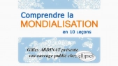 thumbnail of medium Comprendre la mondialisation, Présentation de l'ouvrage par son auteur, Gilles Ardinat
